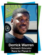 Derrick Warren, Outreach Educator for the Race for Planet X